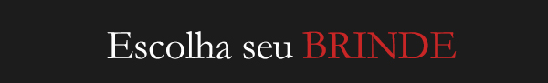 Escolha seu brinde